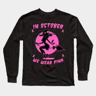 In October We Wear Pink Breast Cancer Awareness Long Sleeve T-Shirt